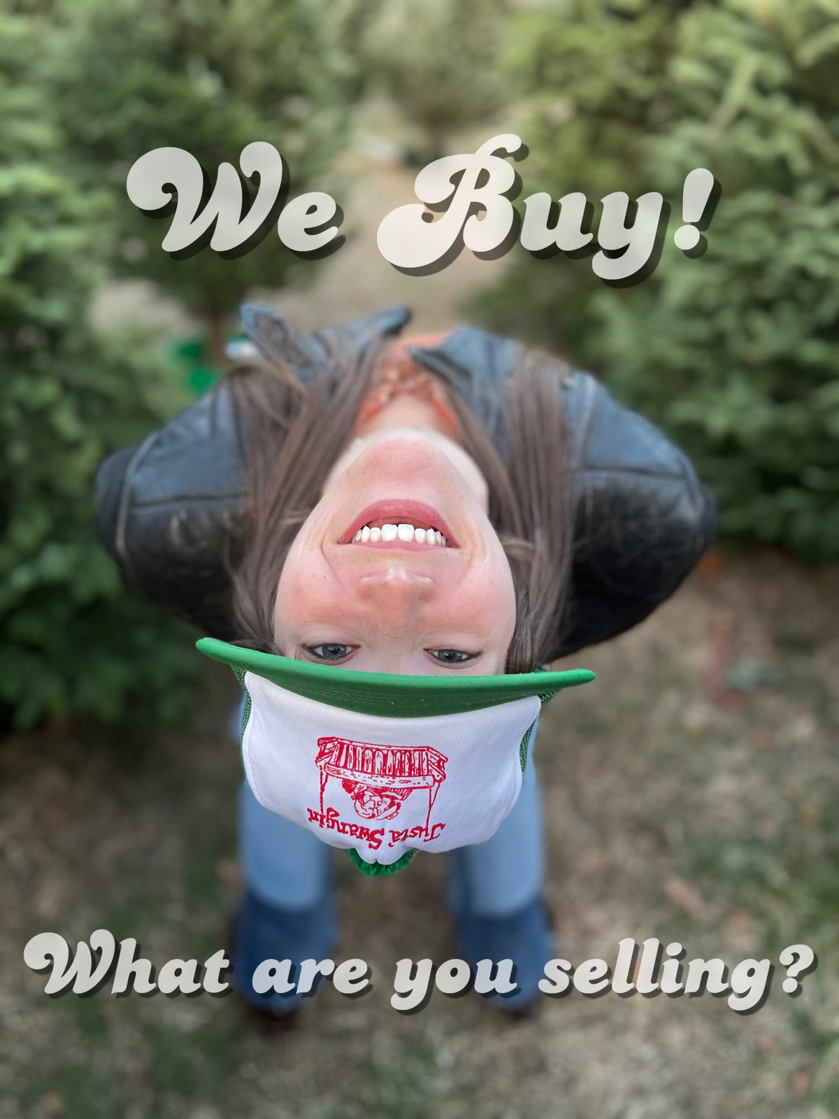 We Buy! What are you selling?